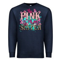 Navy The pink is for my sister Cancer Awareness Premium Sweatshirt - HowdyJamesFarm