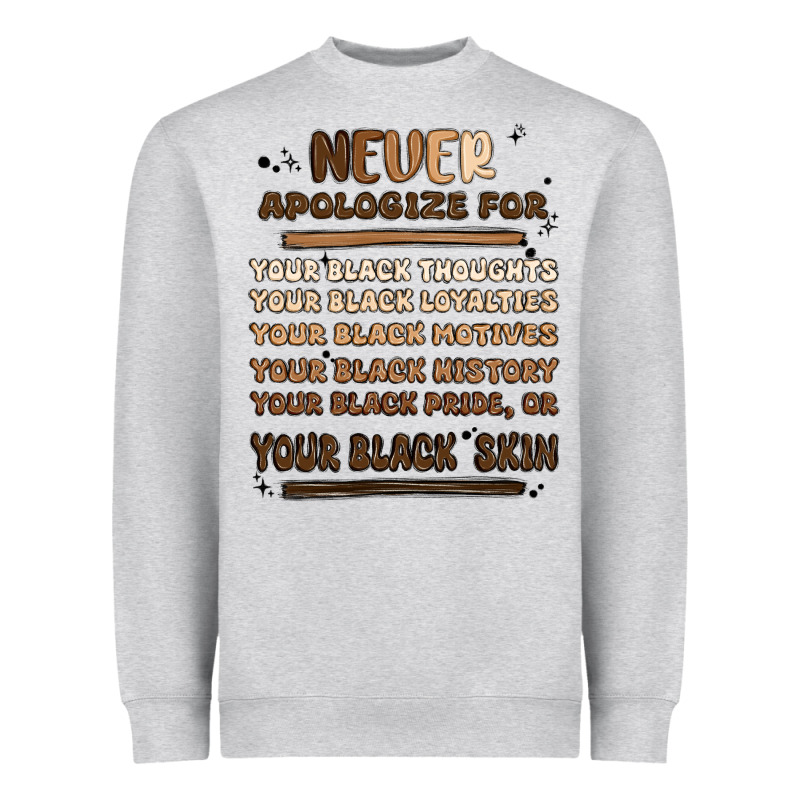 Never Apologize Heavyweight Sweatshirt by MaliasSmallBusiness | Teevron