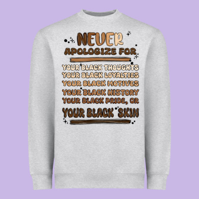 Never Apologize Heavyweight Sweatshirt Designed By Maliassmallbusiness