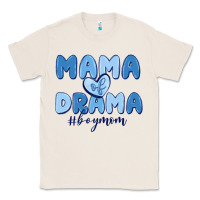 Natural mama of drama boy mom Classic Tee - MaliasSmallBusiness