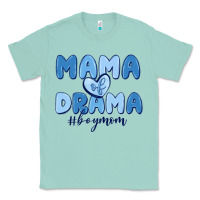 Seafoam mama of drama boy mom Classic Tee - MaliasSmallBusiness