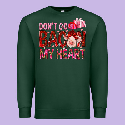 Don't Go Bacon My Heart Valentine's Day Premium Sweatshirt Designed By Howdyjamesfarm