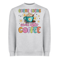 Heather Grey great ideas come after coffee Heavyweight Sweatshirt - MaliasSmallBusiness