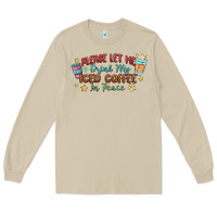 Mushroom please let me drink my iced coffee in peace Long Sleeve Tee - MaliasSmallBusiness