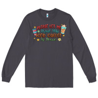 Smoke please let me drink my iced coffee in peace Long Sleeve Tee - MaliasSmallBusiness