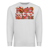 Dove Grey Food is my Valentine Premium Sweatshirt - HowdyJamesFarm