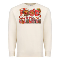 Sandshell Food is my Valentine Premium Sweatshirt - HowdyJamesFarm