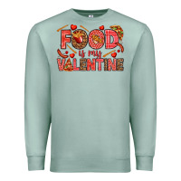 Seafoam Food is my Valentine Premium Sweatshirt - HowdyJamesFarm