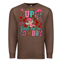 Chestnut Cupid find me a cowboy Valentine's Day Premium Sweatshirt - HowdyJamesFarm