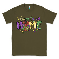 Army Green welcome to our home Classic Tee - MaliasSmallBusiness