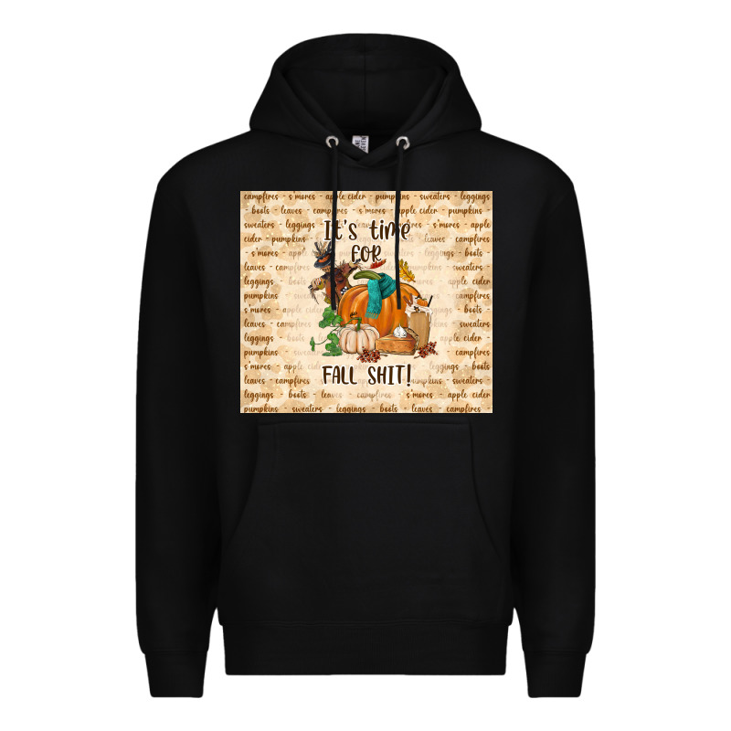 It's Time For Fall Shit Premium Hoodie by TumblerDesignByShophia | Teevron