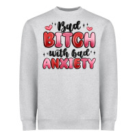 Heather Grey bad bitch with bad anxiety Heavyweight Sweatshirt - MaliasSmallBusiness