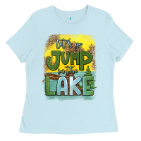 Baby Blue let's go jump in the lake Ladies Tee - HRA Design Shop