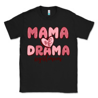 Black mama of drama girl mom Classic Tee - MaliasSmallBusiness