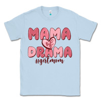 Dusty Blue mama of drama girl mom Classic Tee - MaliasSmallBusiness