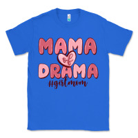 True Royal mama of drama girl mom Classic Tee - MaliasSmallBusiness