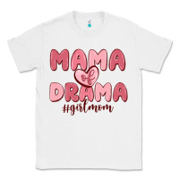 White mama of drama girl mom Classic Tee - MaliasSmallBusiness