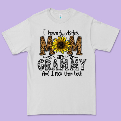 I Have Two Titles Mom And Grmmh And I Rock Them Both Premium Tee Designed By Cowhidedigitalart