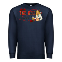Navy the hell i wont with sassy pinup cowgirl Premium Sweatshirt - texasbilliewilder