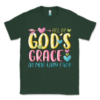 Sports Green all of god's grace in one tiny face Classic Tee - MaliasSmallBusiness