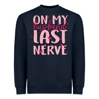 Navy on my husband last nerve Heavyweight Sweatshirt - MaliasSmallBusiness