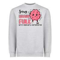 Heather Grey sorry brain full Heavyweight Sweatshirt - MaliasSmallBusiness