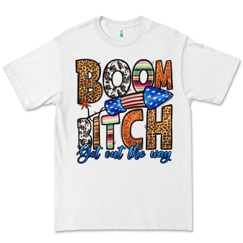 Boom Bitch Get Out The Way Premium Tee by HRA Design Shop | Teevron