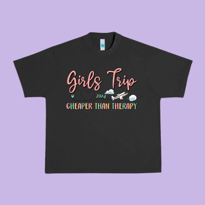 Girls Trip Cheaper Than Therapy Urban Heavy Tee Designed By Maliassmallbusiness
