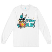 White staying alive Long Sleeve Tee - MaliasSmallBusiness
