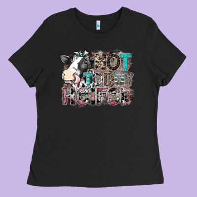 Not Today Heifer Ladies Tee Designed By Sublimationcraftshop