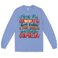 Colony Blue may the booty get fatter & the belly Long Sleeve Tee - MaliasSmallBusiness