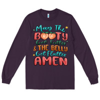 Plum may the booty get fatter & the belly Long Sleeve Tee - MaliasSmallBusiness
