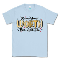 Dusty Blue know your worth Classic Tee - MaliasSmallBusiness