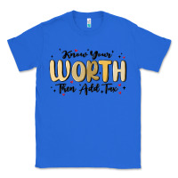 True Royal know your worth Classic Tee - MaliasSmallBusiness