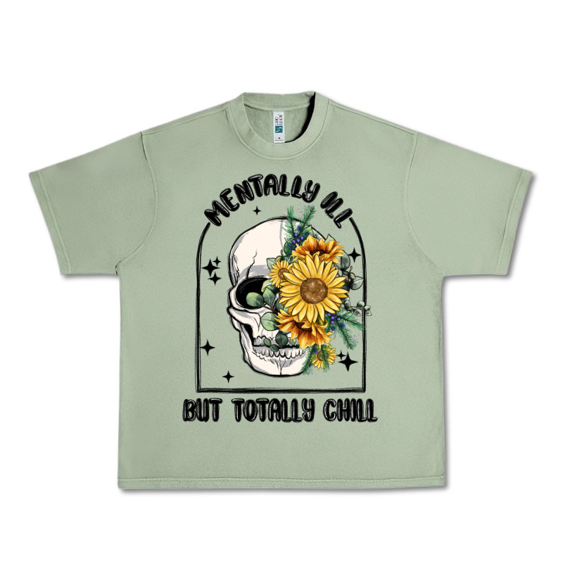 Mentally Ill But Totally Chill Urban Heavy Tee by MaliasSmallBusiness | Teevron