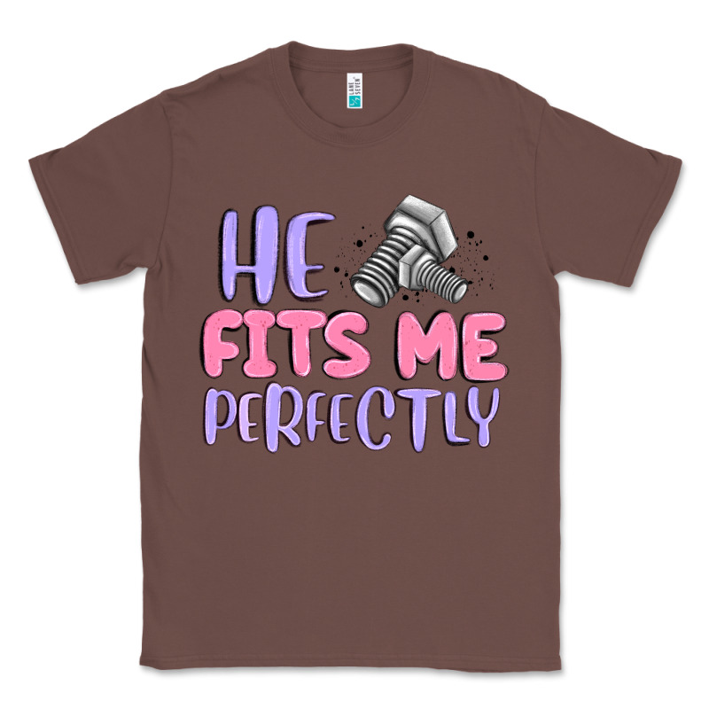 He Fits Me Perfectly Classic Tee by MaliasSmallBusiness | Teevron