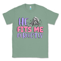 Sage he fits me perfectly Classic Tee - MaliasSmallBusiness