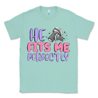 Seafoam he fits me perfectly Classic Tee - MaliasSmallBusiness