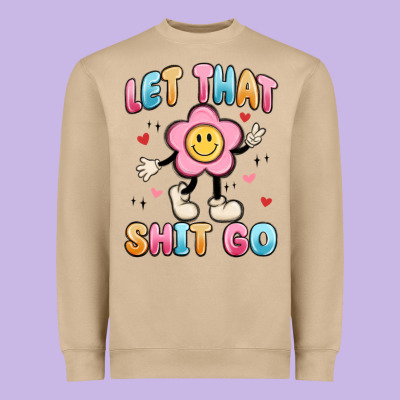 Let That Shit Go Heavyweight Sweatshirt Designed By Maliassmallbusiness