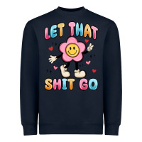 Navy let that shit go Heavyweight Sweatshirt - MaliasSmallBusiness