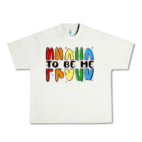 Pistachio proud to be me Urban Heavy Tee - MaliasSmallBusiness