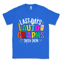 True Royal last days auto graphs Classic Tee - JahusDesignShop