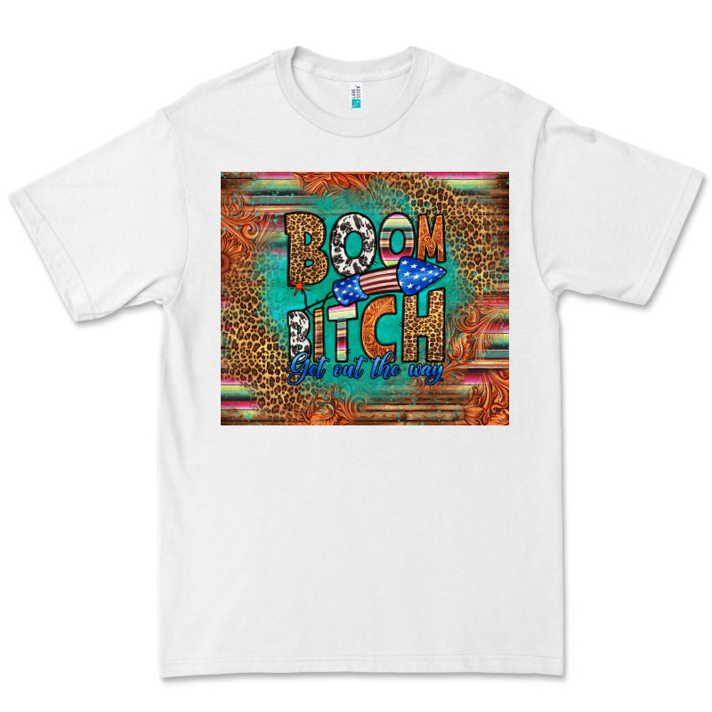 Boom Bitch Get Out The Way Premium Tee by HRA Design Shop | Teevron