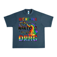 Midnight Navy we're all born naked the rest is drag Urban Heavy Tee - MaliasSmallBusiness