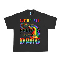 Pigment Black we're all born naked the rest is drag Urban Heavy Tee - MaliasSmallBusiness