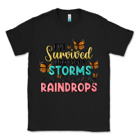 Black i have survived too many storms to be bothered by raindrops malia Classic Tee - MaliasSmallBusiness