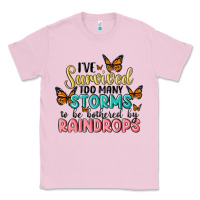 Bubblegum Pink i have survived too many storms to be bothered by raindrops malia Classic Tee - MaliasSmallBusiness