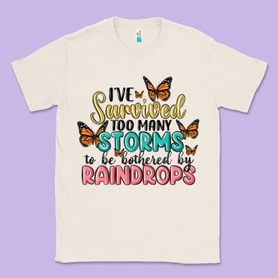 I Have Survived Too Many Storms To Be Bothered By Raindrops Malia Classic Tee Designed By Maliassmallbusiness