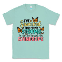 Seafoam i have survived too many storms to be bothered by raindrops malia Classic Tee - MaliasSmallBusiness
