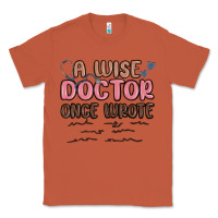 Copper a wise doctor once said Classic Tee - MaliasSmallBusiness